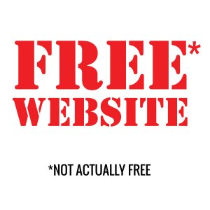 Free Website isn't worth the risk.